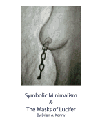 Symbolic Minimalism and the Masks of Lucifer