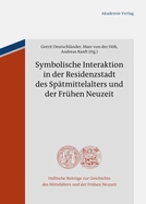 Symbolische Interaktion in Der Residenzstadt Des Sptmittelalters Und Der Frhen Neuzeit