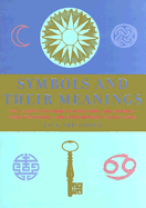 Symbols and Their Meanings: The Illustrated Guide to More Than 1,000 Symbols - an Essential Reference Companion