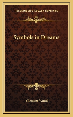 Symbols in Dreams - Wood, Clement