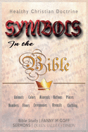 Symbols in the Bible: Animals, Colors, Minerals, Nations, Places, Numbers, Floors, Ceremonies, Utensils, Clothing