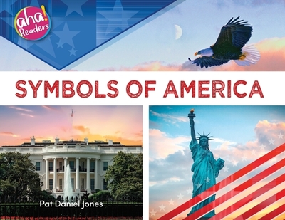 Symbols of America - Daniel Jones, Pat, and Raymo, Tara (Designer), and Mitten, Luana K (Editor)
