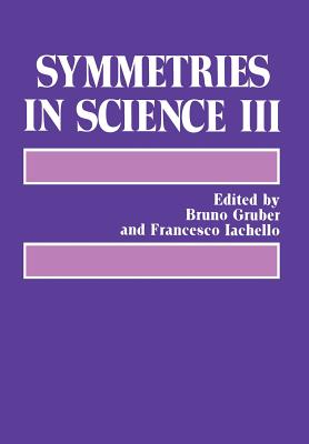 Symmetries in Science III - Gruber, Bruno (Editor)