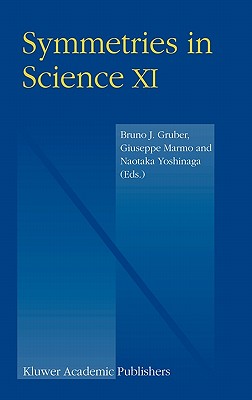 Symmetries in Science XI - Gruber, Bruno (Editor), and Marmo, Giuseppe (Editor), and Yoshinaga, Naotaka (Editor)