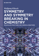 Symmetry and Symmetry Breaking in Chemistry: Molecular Structures and Chemical Reactions