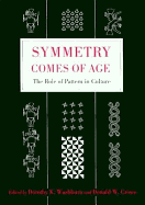 Symmetry Comes of Age: The Role of Pattern in Culture