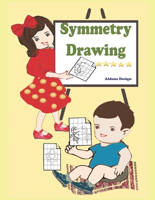 Symmetry Drawing: : A Symmetrical Drawing & Coloring Activity Book For Kids 5+ - Design, Aldona