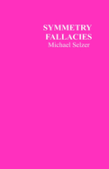 Symmetry Fallacies: Second Edition