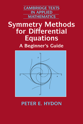 Symmetry Methods for Differential Equations: A Beginner's Guide - Hydon, Peter E.