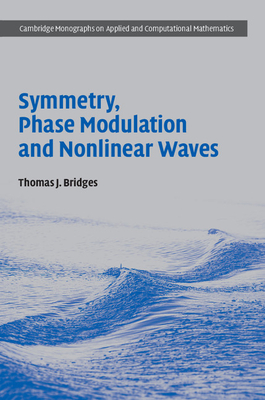 Symmetry, Phase Modulation and Nonlinear Waves - Bridges, Thomas J.