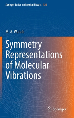 Symmetry Representations of Molecular Vibrations - Wahab, M.A.