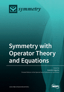 Symmetry with Operator Theory and Equations