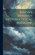 Symon's Monthly Meteorological Magazine