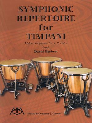 Symphonic Repertoire for Timpani - Mahler Symphonies 1-3 - Herbert, David, and Mahler, Gustav (Composer), and Cirone, Anthony J (Editor)