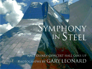 Symphony in Steel: Walt Disney Concert Hall Goes Up