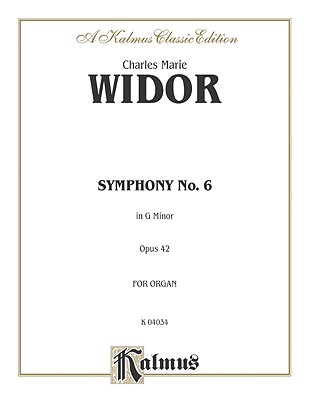 Symphony No. 6 in G Minor, Op. 42: Sheet - Widor, Charles-Marie (Composer)