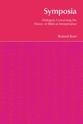 Symposia: Dialogues Concerning the History of Biblical Interpretation - Boer, Roland