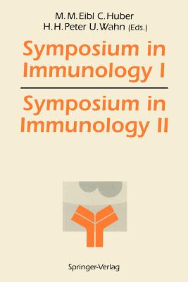 Symposium in Immunology I and II - Eibl, Martha M (Editor), and Huber, Christoph (Editor), and Peter, Hans H (Editor)