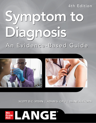 Symptom to Diagnosis an Evidence Based Guide, Fourth Edition - Stern, Scott, and Cifu, Adam, and Altkorn, Diane