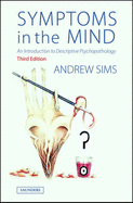 Symptoms in the Mind: An Introduction to Descriptive Psychopathology - Sims, Andrew C P