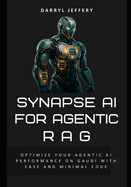 Synapse AI for Agentic RAG: Optimize Your Agentic AI Performance on Gaudi with Ease and Minimal Code