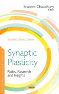 Synaptic Plasticity: Roles, Research and Insights