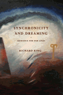 Synchronicity and Dreaming: Guidance for Our Lives