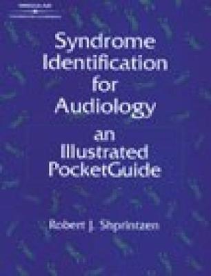 Syndrome Identification for Audiology: An Illustrated Pocketguide - Shprintzen, Robert J, PhD