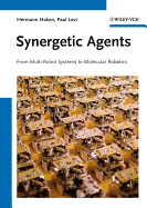 Synergetic Agents: From Multi-Robot Systems to Molecular Robotics