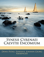 Synesii Cyrenaei Calvitii Encomium