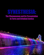 Synesthesia: The Phenomenon and its Presentation in Torts and Criminal Justice
