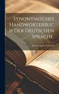 Synonymisches Handwrterbuch Der Deutschen Sprache.