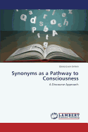 Synonyms as a Pathway to Consciousness