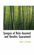 Synopsis of Risks Assumed and Benefits Guaranteed