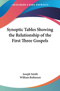 Synoptic Tables Showing the Relationship of the First Three Gospels