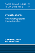 Syntactic Change: A Minimalist Approach to Grammaticalization