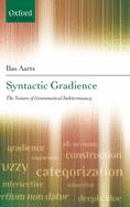 Syntactic Gradience: The Nature of Grammatical Indeterminacy