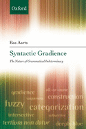 Syntactic Gradience: The Nature of Grammatical Indeterminacy