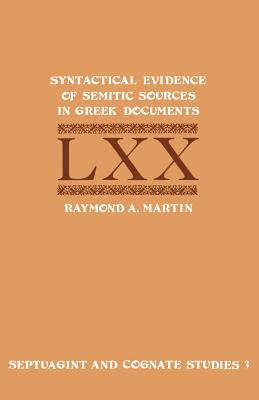 Syntactical Evidence of Semitic Sources in Greek Documents - Brouwer, Wayne