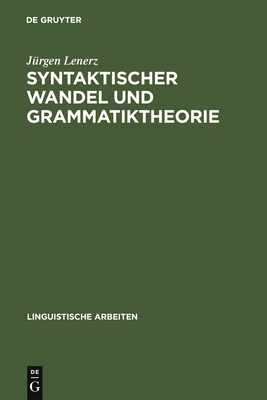 Syntaktischer Wandel Und Grammatiktheorie - Lenerz, J?rgen