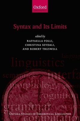 Syntax and its Limits - Folli, Raffaella, Professor (Editor), and Sevdali, Christina (Editor), and Truswell, Robert (Editor)