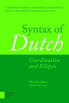 Syntax of Dutch: Coordination and Ellipsis - Broekhuis, Hans, and Corver, Norbert