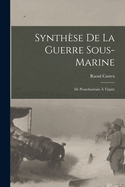 Synthse De La Guerre Sous-Marine: De Pontchartrain  Tirpitz