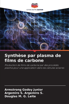 Synth?se par plasma de films de carbone - Godoy Junior, Armstrong, and Argemiro S, Argemiro S, and G Leite, Douglas M