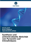 Synthese und antimikrobielle Aktivitt von Pyrazolin auf Chinolinbasis