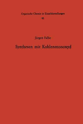 Synthesen Mit Kohlenmonoxyd - Falbe, Jurgen