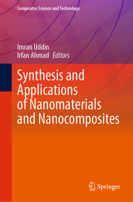 Synthesis and Applications of Nanomaterials and Nanocomposites - Uddin, Imran (Editor), and Ahmad, Irfan (Editor)