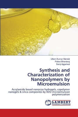 Synthesis and Characterization of Nanopolymers by Microemulsion - Mandal, Uttam Kumar, and Bhardwaj, Pallavi, and Aggarwal, Saroj