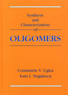 Synthesis and Characterization of Oligomers - Uglea, Constantin V, and Negulescu, Ioan I