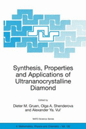 Synthesis, Properties and Applications of Ultrananocrystalline Diamond: Proceedings of the NATO Arw on Synthesis, Properties and Applications of Ultrananocrystalline Diamond, St. Petersburg, Russia, from 7 to 10 June 2004.